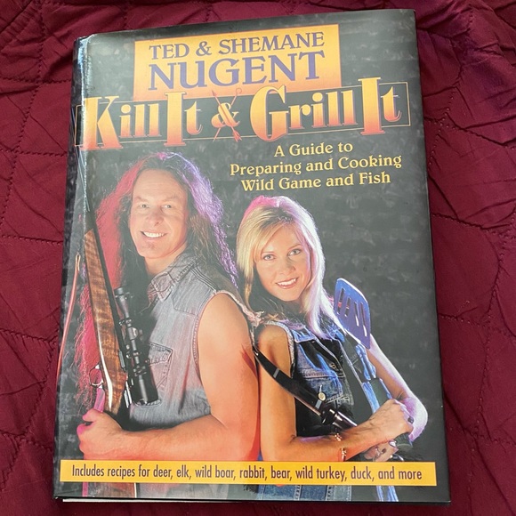 Other - Book Ted Nugent Kill It & Grill It Cookbook Hardcover